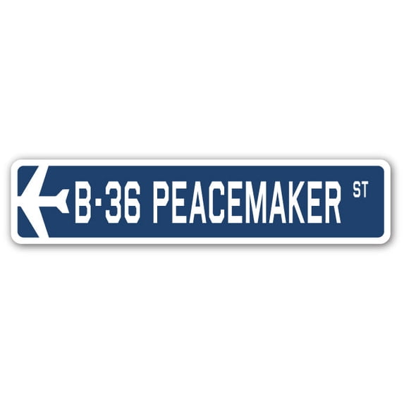 B-36 Peacemaker Street Sign Air Force Aircraft Military | Indoor/Outdoor | 36" Wide