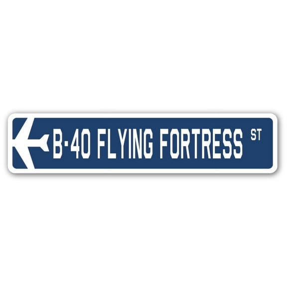 B-40 Flying Fortress Street Sign Air Force Aircraft Military | Indoor/Outdoor | 24" Wide