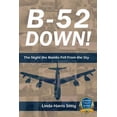 thumbnail image 1 of B-52 Down: The Night the Bombs Fell From the Sky, (Paperback), 1 of 1