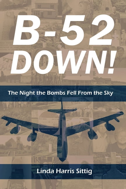 B-52 Down: The Night the Bombs Fell From the Sky, (Paperback)