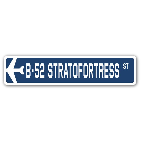 B-52 Stratofortress Street Sign Air Force Aircraft Military | Indoor/Outdoor | 24" Wide
