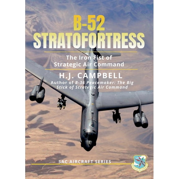 B-52 Stratofortress: The Iron Fist of Strategic Air Command, (Hardcover)