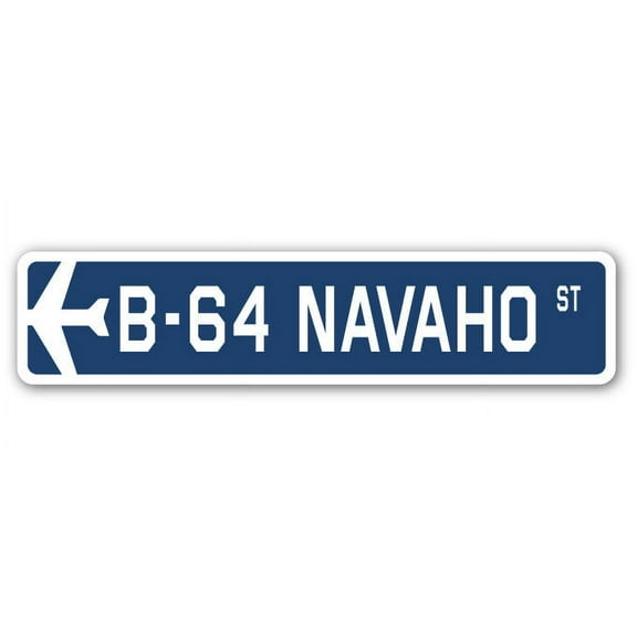 B-64 Navaho Street Sign Air Force Aircraft Military | Indoor/Outdoor | 24" Wide
