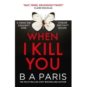 B A Paris When I Kill You Paperback