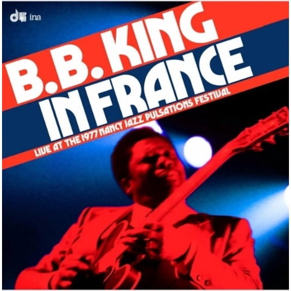 B.B. King - In France: Live at the 1977 Nancy Jazz Pulsations Festival - Music & Performance - CD