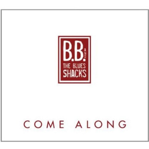 B.B. & the Blues Shacks - Come Along - Blues - CD