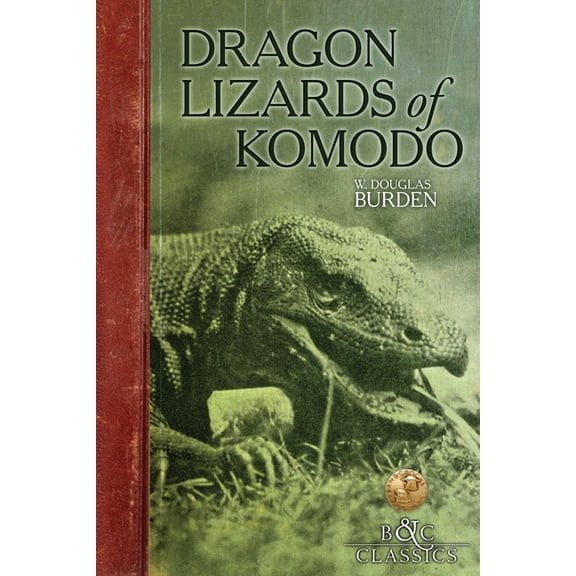 Pre-Owned B&C Classics: Dragon Lizards of Komodo : An Expedition to the Lost World of the Dutch East Indies (Edition 1) (Paperback)