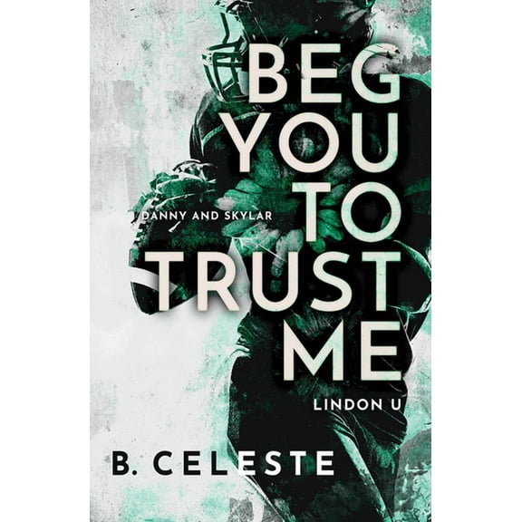 B. Celeste: Beg You to Trust Me (Paperback)