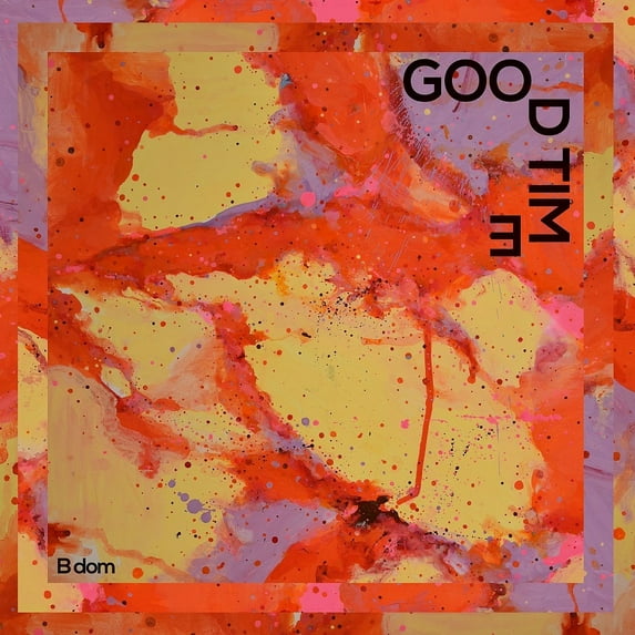 B Dom - Good Time - Music & Performance - Vinyl