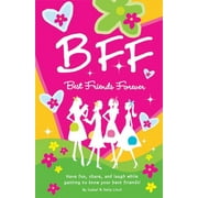 B.F.F. Best Friends Forever Have Fun, Laugh, and Share While Getting to Know Your Best Friends! Paperback