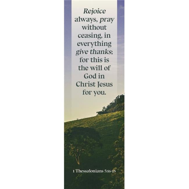 B&H Publishing 368101 Bookmark - Rejoice Always Pray without Ceasing - 1 Thessalonians 5-16 - 18, NKJV - Pack of 25