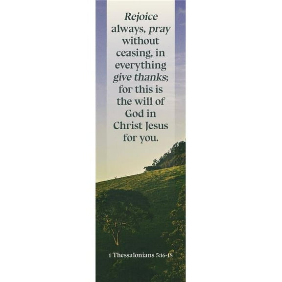 B&H Publishing 368101 Bookmark - Rejoice Always Pray without Ceasing - 1 Thessalonians 5-16 - 18, NKJV - Pack of 25