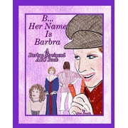 B Her Name Is Barbra A Barbra Streisand ABC Book, Paperback