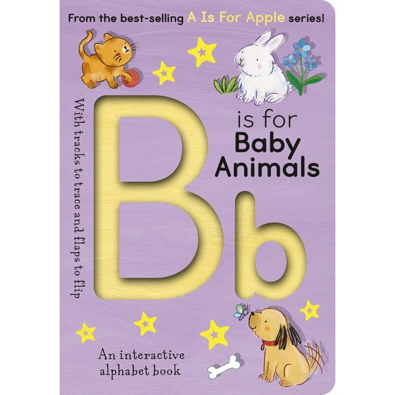 B Is for Baby Animals: An Interactive Alphabet Book (Board Book)