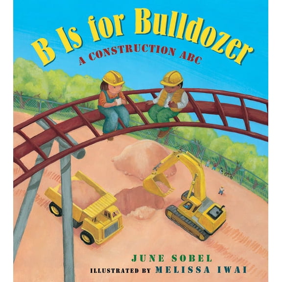 B Is for Bulldozer A Construction ABC (Board Book)