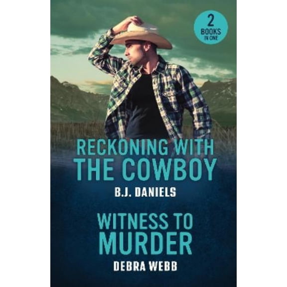 B.J. Daniels,Debra Webb Reckoning With The Cowboy / Witness To Murder (Paperback)