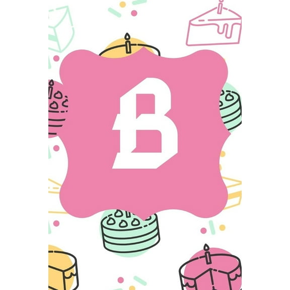 B: Letter B - Personalized Initial Monogram Letter B - book College - Note "6  9" Size Alphabet Stamp Cute ... Stylish Gift Books for Women, Children and Young People 100 Pages (Paperback)