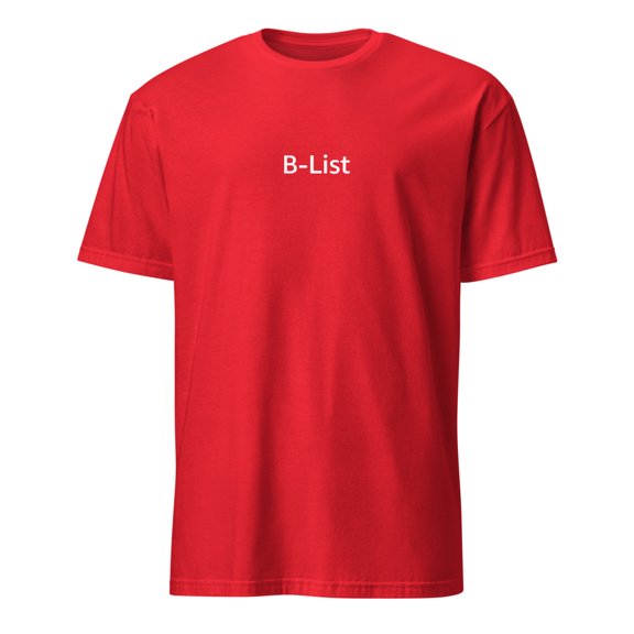 B-List Funny Slogan Minimalist Self Deprecating Humor T-Shirt (Red, M)