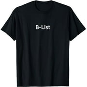 B-List | Funny Wannabe Celebrity T-Shirt