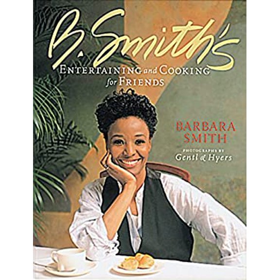 Pre-Owned B. Smith's Entertaining and Cooking for Friends (Paperback) 1579651615 9781579651619