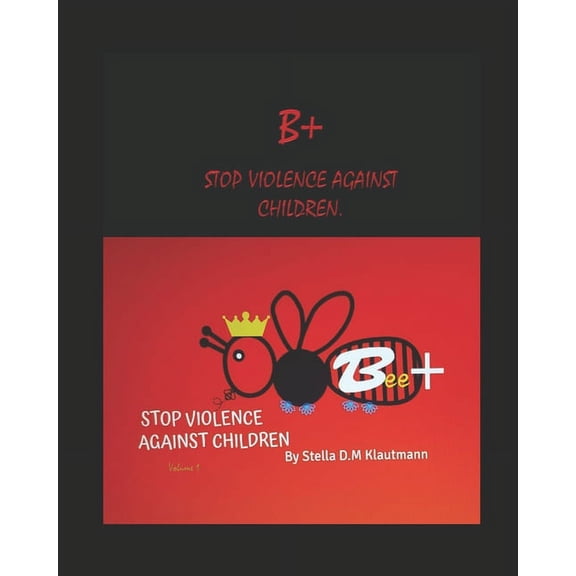 B + Stop Violence Against Children: I SING Zzzzzz VIOLENCE IS NEGATIVE: STOP VIOLENCE AGAINST CHILDREN. (Paperback)