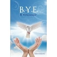 thumbnail image 1 of B.Y.E., (Paperback), 1 of 2