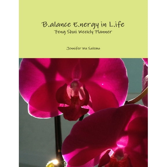 B.alance E.nergy in L.ife Feng Shui Weekly Planner, (Paperback)