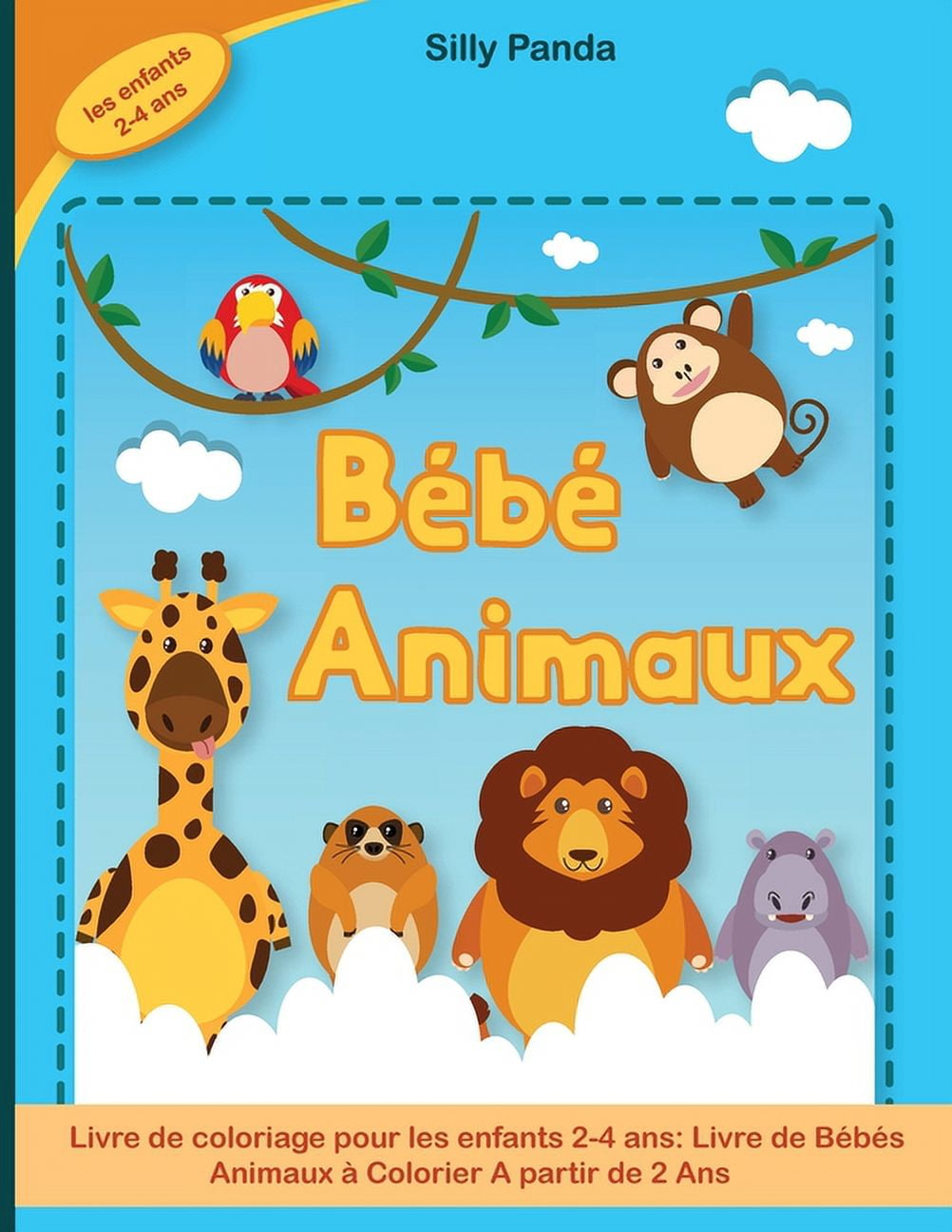 Bébé Animaux : Livre de Bébés Animaux à Colorier A partir de 2 Ans- Baby  Animals Coloring Book for kids ( French Version) (Paperback) 