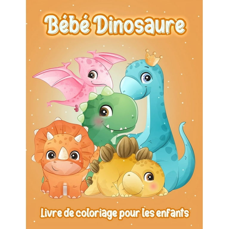 Bébé Dinosaure : Adorable Bébé Dinosaure - Livre de Coloriage