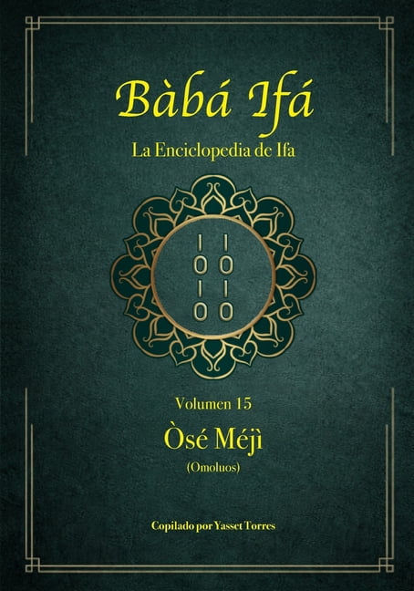 La Enciclopedia de Ifa BÃ bÃ¡ IfÃ¡ "La Enciclopedia de Ifa": Vol. 15 (Ãse MÃ©jÃ¬ y Omoluos), Book 15, (Paperback)