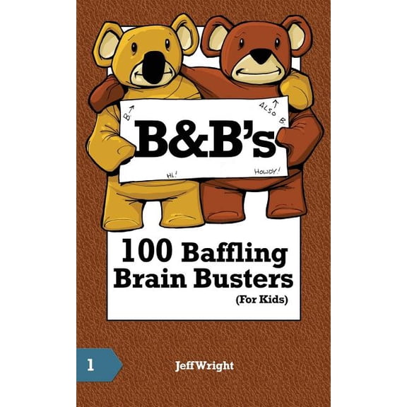 B&b's B&B's 100 Baffling Brain Busters (For Kids), (Paperback)