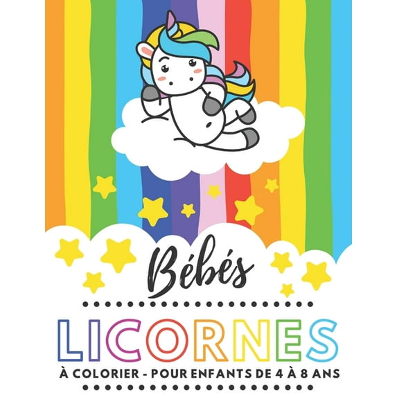 BÃ©bÃ©s Licornes Ã  colorier: Cahier de coloriage Licorne - 62 pages, 21,59 x 27,94 cm - Cadeau pour les petites filles, fa, (Paperback)