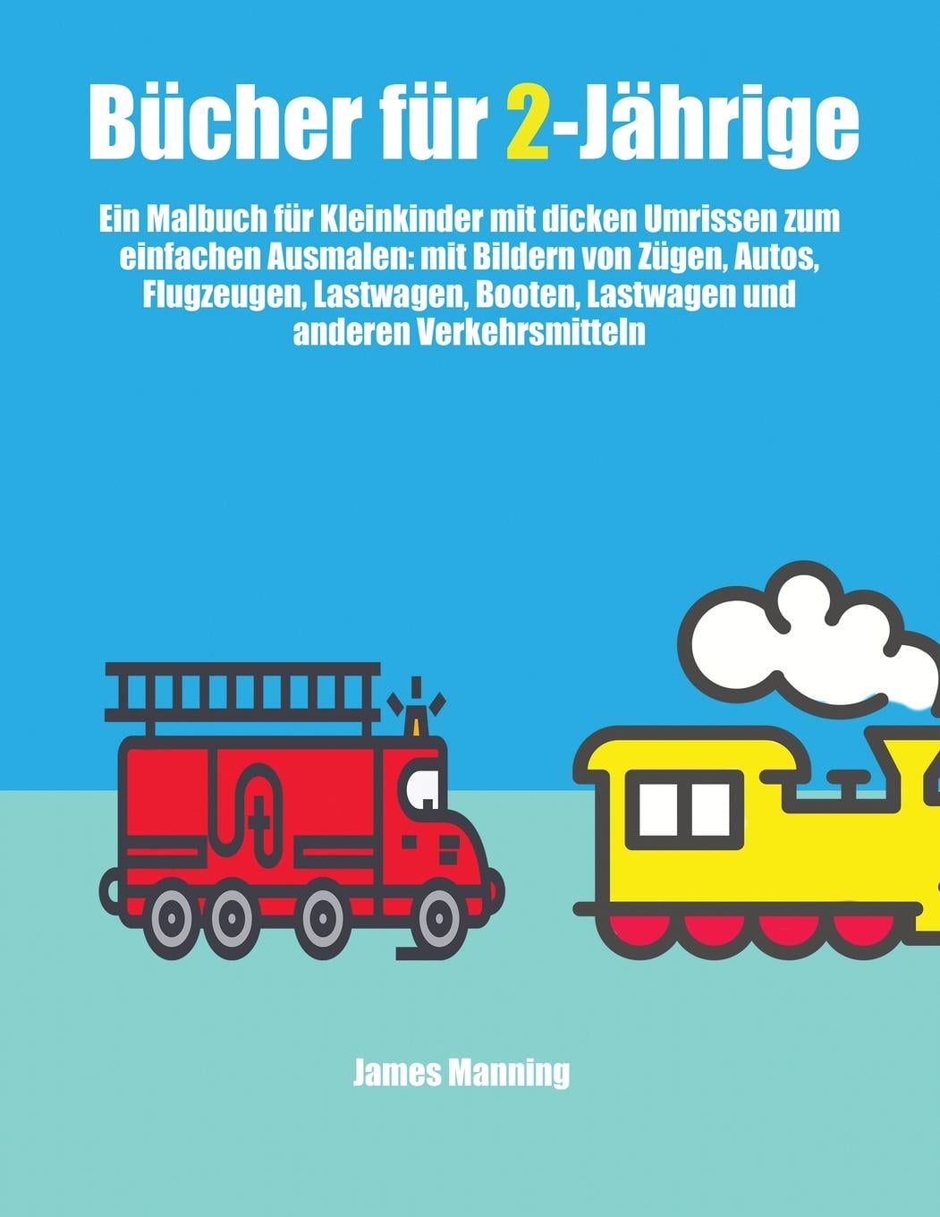 Bücher Für 2-Jährige: Bücher für 2-Jährige : Ein Malbuch für