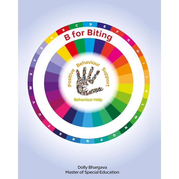 A - Z of Challenging Behaviours B for Biting: Positive Behaviour Support, Book 3, (Paperback)