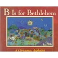 thumbnail image 1 of Pre-Owned B Is for Bethlehem: A Christmas Alphabet (Hardcover) 0525446222 9780525446224, 1 of 1