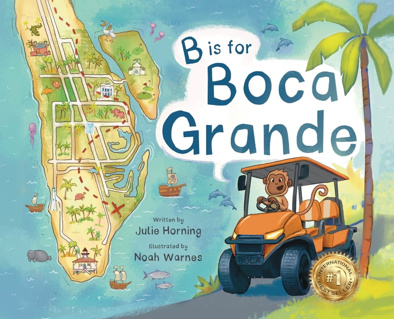 B is for Boca Grande: Alphabet Adventure of the Charming Village of Boca Grande, Florida, on Gasparilla Island, for Kids, (Hardcover)