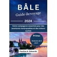 thumbnail image 1 of Bâle Guide de voyage 2024: Votre compagnon essentiel pour des aventures remarquables et des trésors cachés (Paperback), 1 of 1