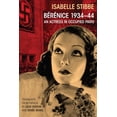thumbnail image 1 of BÃ©rÃ©nice 1934-44: An Actress in Occupied Paris, (Paperback), 1 of 1