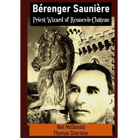 Brenger Saunire Priest Wizard of Rennes-le-Chteau, (Paperback)