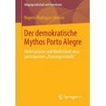 thumbnail image 1 of BÃ¼rgergesellschaft Und Demokratie Der Demokratische Mythos Porto Alegre: WidersprÃ¼che Und Wirklichkeit Eines Partizipativen "Planungsmodells", Book 45, (Paperback), 1 of 1