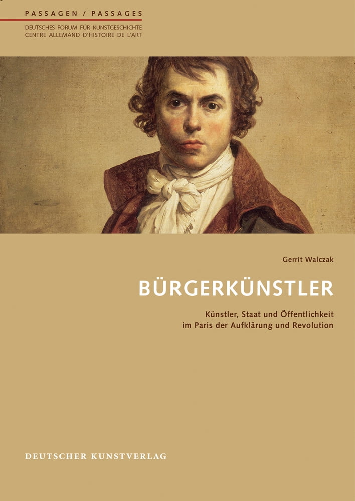 Bürgerkünstler Künstler, Staat Und Öffentlichkeit Im Paris Der