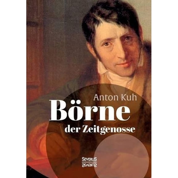 Brne, der Zeitgenosse. Ausgewhlte Schriften (Paperback)