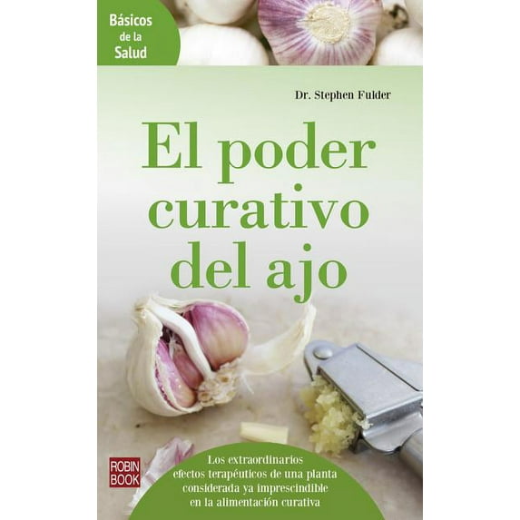Básicos de la salud: El poder curativo del ajo (Paperback)