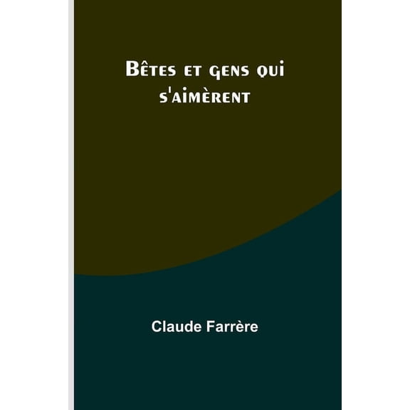 BÃªtes et gens qui s'aimÃ¨rent, (Paperback)