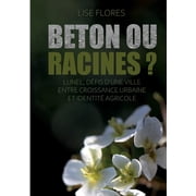 B ton ou Racines ? Lunel, d fis dune ville entre croissance urbaine et identit  agricole, Paperback