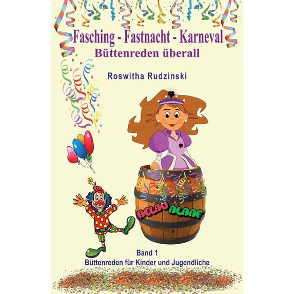 Büttenreden Für Kinder Und Jugendliche: Fasching - Fastnacht - Karneval: Büttenreden überall (Paperback)