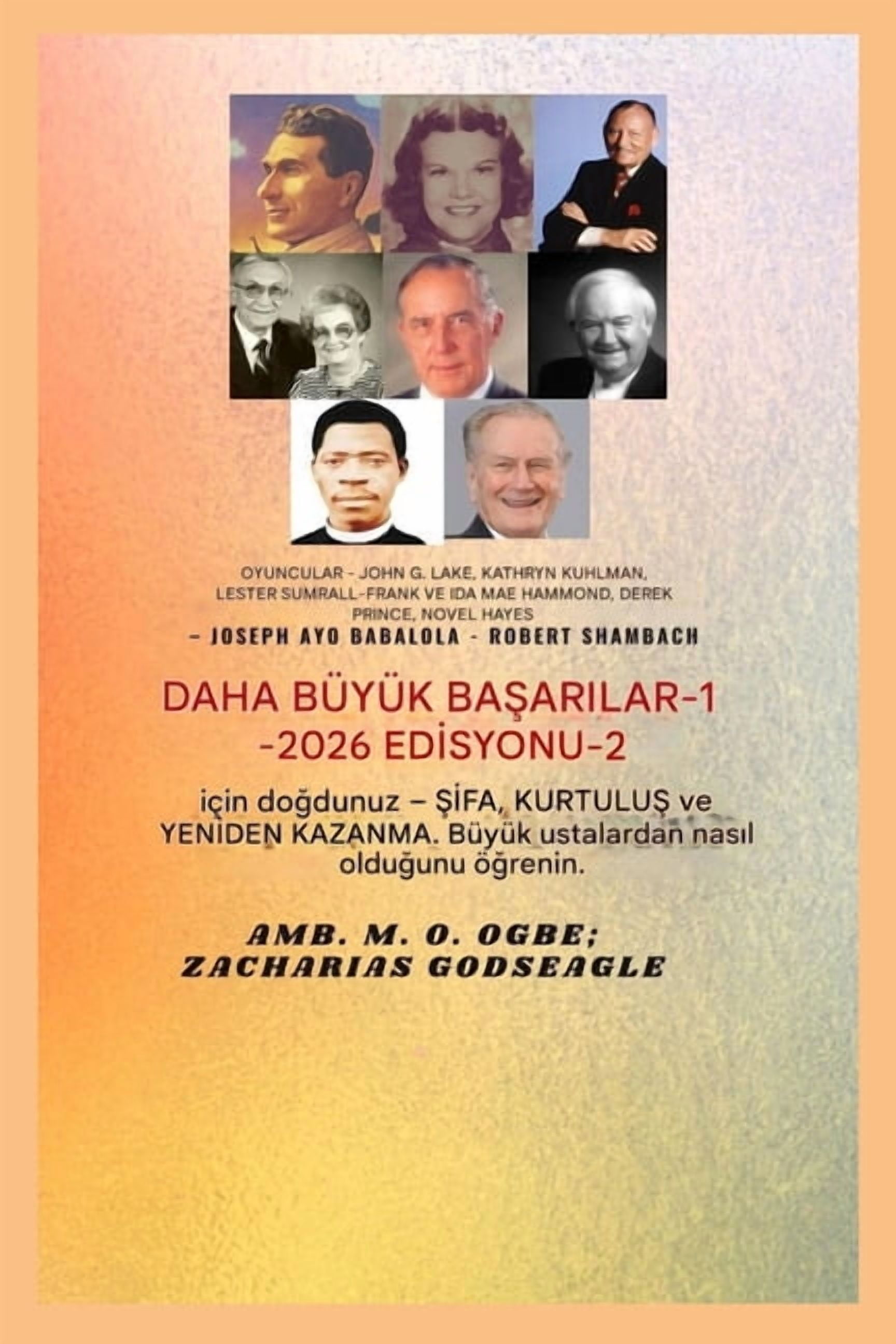 Büyük Başarılar Serisi 1 Daha Büyük Başarılar - 1: Katılımcılar: John G. Lake, Kathryn Kuhlman, Lester Sumrall, Frank ve, Book 1, (Paperback)