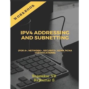 Pre-Owned B1: IPv4 ADDRESSING AND SUBNETTING WORKBOOK: For A+, Network+, Security+, CCNA, HCNA Certifications (Paperback)