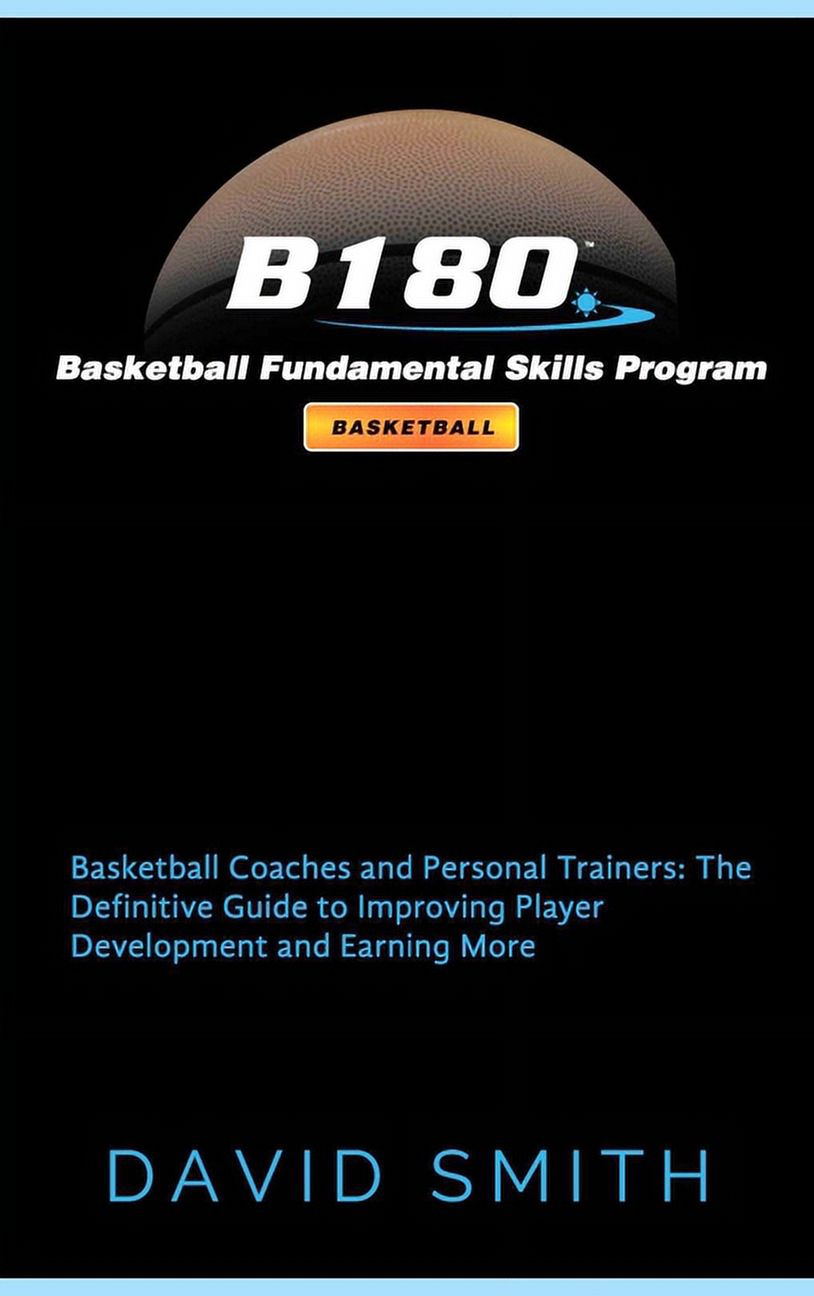 B180 Basketball Fundamental Skills Program: Basketball Coaches and ...