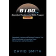 thumbnail image 1 of B180 Basketball Fundamental Skills Program: Basketball Coaches and Personal Trainers: The Definitive Guide to Improving , (Paperback), 1 of 1